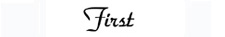 'First'